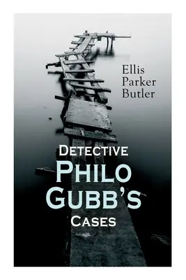 Prípady detektíva Phila Gubba: Vajíčko na tvrdo, Domáci maznáčik, Orlie pazúry, Oublietka, Nezvestní, Dračie oko, Progresívny múr - Detective Philo Gubb's Cases: The Hard-Boiled Egg, The Pet, The Eagle's Claws, The Oubliette, The Un-Burglars, The Dragon's Eye, The Progressive Mur