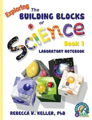 Exploring the Building Blocks of Science Book 1 Laboratórny zošit - Exploring the Building Blocks of Science Book 1 Laboratory Notebook