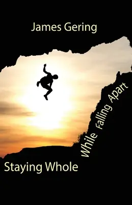 Zostať celistvý, aj keď sa rozpadá - Staying Whole While Falling Apart