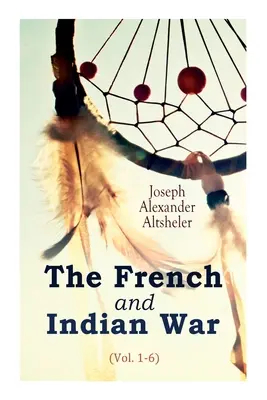 Francúzska a indiánska vojna (zv. 1-6) - The French and Indian War (Vol. 1-6)