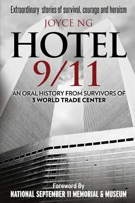 Hotel 9/11: Ústna história preživších z 3. svetového obchodného centra - Hotel 9/11: An Oral History from Survivors of 3 World Trade Center