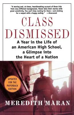 Rozpustená trieda: Rok v živote americkej strednej školy, pohľad do srdca národa - Class Dismissed: A Year in the Life of an American High School, a Glimpse Into the Heart of a Nation