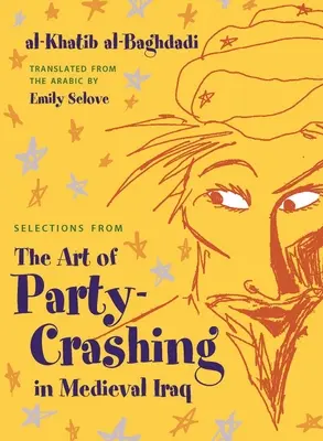 Výber z umenia rozbíjania večierkov v stredovekom Iraku - Selections from the Art of Party Crashing in Medieval Iraq
