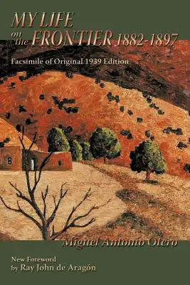 Môj život na hranici, 1882-1897 - My Life on the Frontier, 1882-1897