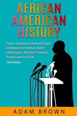 Afroamerické dejiny: Martin Luther King Jr., Malcolm X, Frederick Douglass - African American History: Slavery, Underground Railroad, People including Harriet Tubman, Martin Luther King Jr., Malcolm X, Frederick Douglass