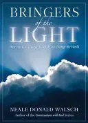 Nositelia svetla: Ako môžete zmeniť svoj život a zmeniť svet - Bringers of the Light: How You Can Change Your Life and Change the World