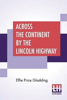 Cez kontinent po Lincolnovej diaľnici - Across The Continent By The Lincoln Highway