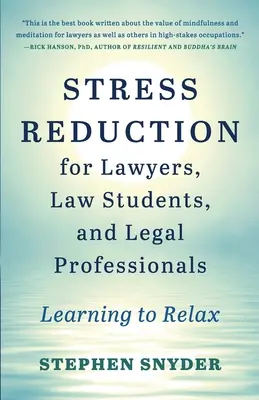 Redukcia stresu pre právnikov, študentov práva a právnikov: Naučte sa relaxovať - Stress Reduction for Lawyers, Law Students, and Legal Professionals: Learning to Relax