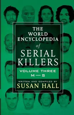 Svetová encyklopédia sériových vrahov: Tretí diel M-S - The World Encyclopedia Of Serial Killers: Volume Three M-S