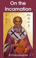 Atanáz: O vtelení - Athanasius: On the Incarnation
