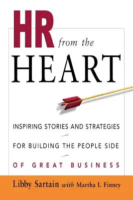 HR zo srdca: Inšpiratívne príbehy a stratégie na budovanie ľudskej stránky veľkého podniku - HR from the Heart: Inspiring Stories and Strategies for Building the People Side of Great Business