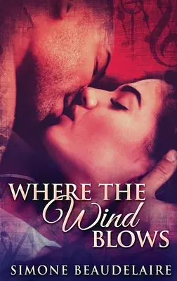 Kam vietor fúka: Vydanie s veľkou väzbou v tvrdej väzbe - Where The Wind Blows: Large Print Hardcover Edition