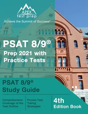 PSAT 8/9 Prep 2021 s cvičnými testami: PSAT 8/9 Study Guide [4. vydanie knihy] - PSAT 8/9 Prep 2021 with Practice Tests: PSAT 8/9 Study Guide [4th Edition Book]