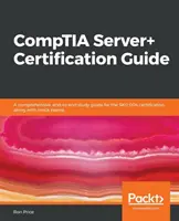 Sprievodca certifikáciou CompTIA Server+ - CompTIA Server+ Certification Guide