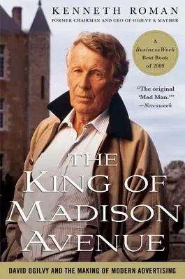Kráľ Madison Avenue: David Ogilvy a tvorba modernej reklamy - The King of Madison Avenue: David Ogilvy and the Making of Modern Advertising