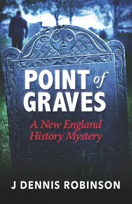 Bod hrobu: Záhada histórie Nového Anglicka - Point of Graves: A New England History Mystery