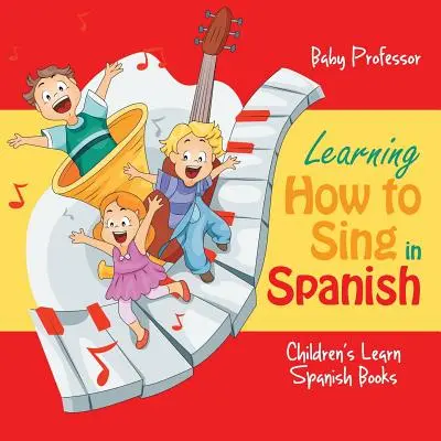 Učíme sa spievať po španielsky - Detské knihy na výučbu španielčiny - Learning How to Sing in Spanish - Children's Learn Spanish Books