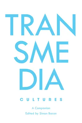 Transmediálne kultúry; sprievodca - Transmedia Cultures; A Companion