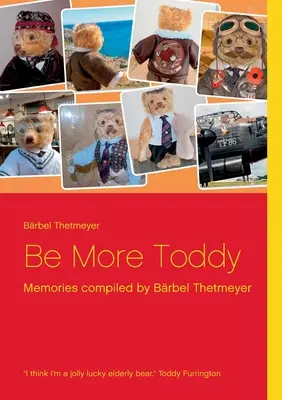 Buď viac Toddy: Spomienky zostavené Brbel Thetmeyerovou - Be More Toddy: Memories compiled by Brbel Thetmeyer