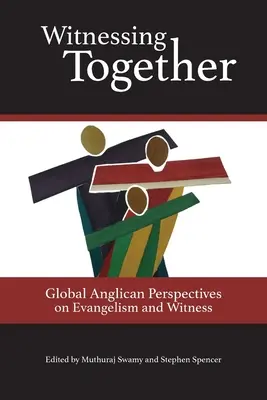 Spoločné svedectvo: Globálne anglikánske perspektívy evanjelizácie a svedectva - Witnessing Together: Global Anglican Perspectives on Evangelism and Witness