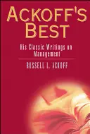 Ackoffovo najlepšie: jeho klasické spisy o manažmente - Ackoff's Best: His Classic Writings on Management