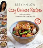 Jednoduché čínske recepty: Obľúbené rodinné jedlá od Dim Sum po Kung Pao - Easy Chinese Recipes: Family Favorites from Dim Sum to Kung Pao