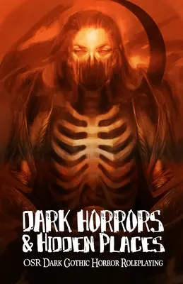 Temné hrôzy a skryté miesta: OSR Dark Gothic Roleplaying - Dark Horrors & Hidden Places: OSR Dark Gothic Roleplaying