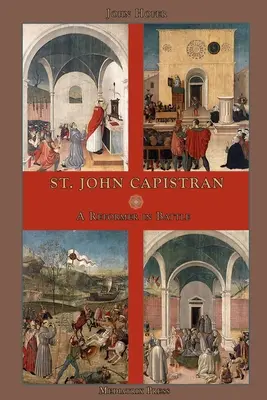 Svätý Ján Kapistrán: Kapucín: reformátor v boji - St. John Capistran: A Reformer in Battle