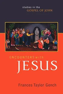 Stretnutia s Ježišom: Stretnutia s Ježišom a Jánom: štúdie z Jánovho evanjelia - Encounters with Jesus: Studies in the Gospel of John