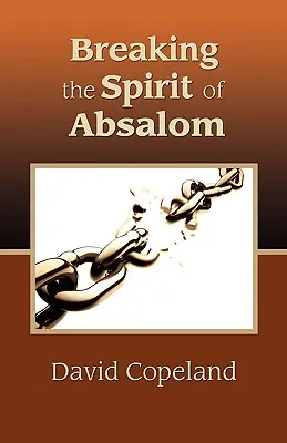 Zlomiť ducha Absaloma - Breaking the Spirit of Absalom