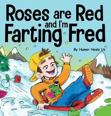 Ruže sú červené a ja som prdiaci Fred: Zábavný príbeh o slávnych pamiatkach a chlapcovi, ktorý prdí - Roses are Red, and I'm Farting Fred: A Funny Story About Famous Landmarks and a Boy Who Farts