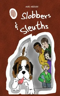 Slobberi a snúbenci - Slobbers and Sleuths