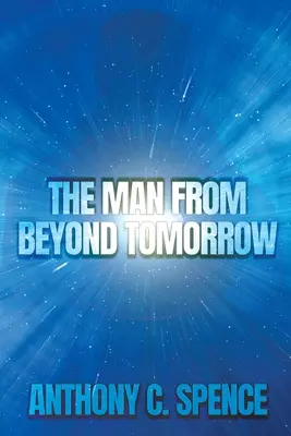 Muž zo záhrobia - The Man From Beyond Tomorrow