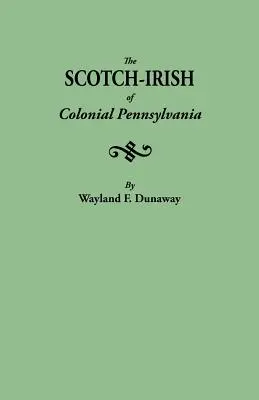 Škóti a Íri v koloniálnej Pensylvánii - The Scotch-Irish of Colonial Pennsylvania