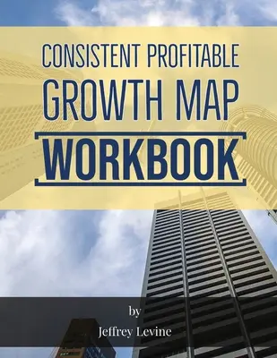 Mapa trvalého ziskového rastu 2. vydanie - Consistent Profitable Growth Map 2nd Edition