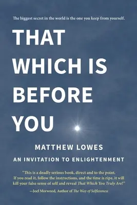 To, čo je pred vami: Pozvanie k osvieteniu - That Which is Before You: An Invitation to Enlightenment