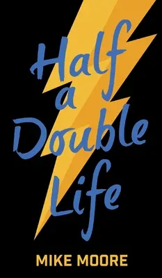 Polovičný dvojitý život - Half A Double Life