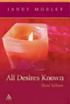Všetky známe túžby: tretie vydanie - All Desires Known: Third Edition