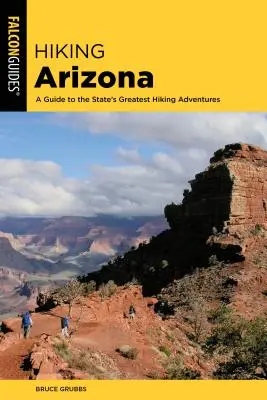 Turistika v Arizone: Sprievodca po najväčších turistických dobrodružstvách štátu - Hiking Arizona: A Guide to the State's Greatest Hiking Adventures