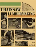 Výroba dreva motorovou pílou - Chainsaw Lumbermaking