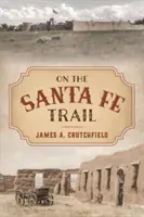 Na Santa Fe Trail - On the Santa Fe Trail