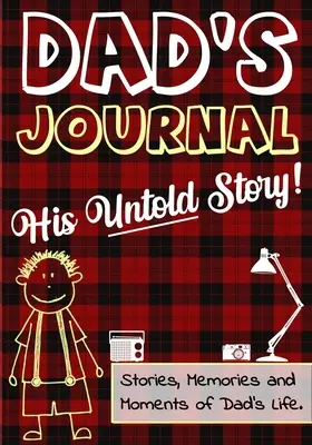 Otcov denník - jeho nevypovedaný príbeh: Príbehy, spomienky a momenty z otcovho života: Sprievodca pamäťou - denník s rozmermi 7 x 10 palcov - Dad's Journal - His Untold Story: Stories, Memories and Moments of Dad's Life: A Guided Memory Journal - 7 x 10 inch