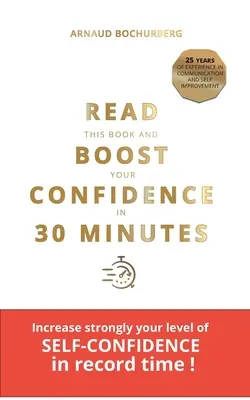 Prečítajte si túto knihu a zvýšte si sebavedomie za 30 minút - Read This Book and Boost Your Confidence in 30 Minutes