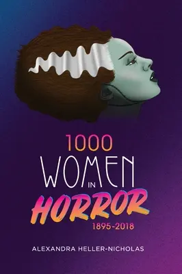 1000 žien v horore, 1895-2018 (tvrdá väzba) - 1000 Women In Horror, 1895-2018 (hardback)