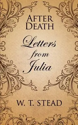 Po smrti: alebo Listy od Júlie - After Death: Letters from Julia