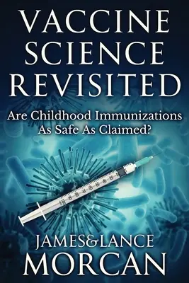 Veda o vakcínach v revízii: Je očkovanie detí také bezpečné, ako sa tvrdí? - Vaccine Science Revisited: Are Childhood Immunizations As Safe As Claimed?