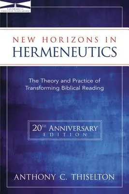 Nové horizonty v hermeneutike: Teória a prax transformácie čítania Biblie - New Horizons in Hermeneutics: The Theory and Practice of Transforming Biblical Reading