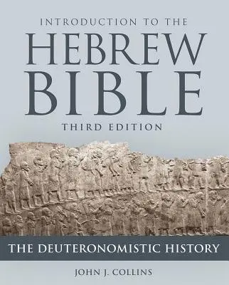 Úvod do hebrejskej Biblie, tretie vydanie - Deuteronomistické dejiny - Introduction to the Hebrew Bible, Third Edition - The Deuteronomistic History