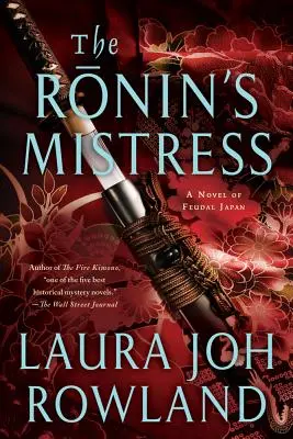Roninova milenka: Román z fudálneho Japonska - The Ronin's Mistress: A Novel of Fuedal Japan