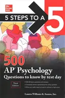5 krokov k päťke: 500 otázok z AP psychológie, ktoré musíte vedieť do dňa testovania, tretie vydanie - 5 Steps to a 5: 500 AP Psychology Questions to Know by Test Day, Third Edition